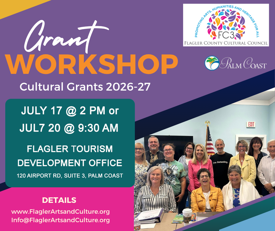 Grant workshops to be held July 17 and 20, 2026 at the Flagler Tourism Development Office. Contact info@flaglerartsandculture.org for more details